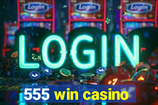 555 win casino